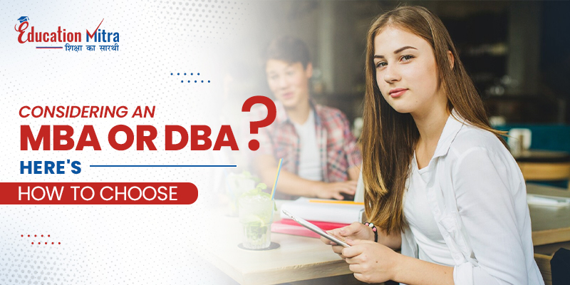 Considering an MBA or DBA Here's How to Choose
