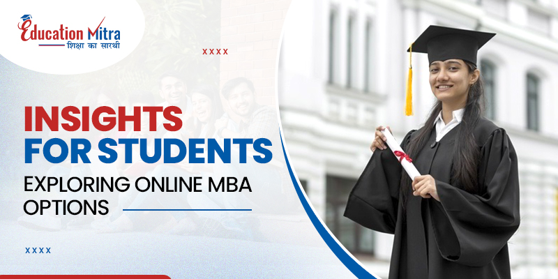 Insights for Students Exploring Online MBA Options