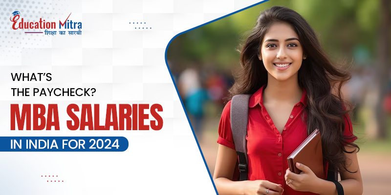 MBA Salaries in India 2025 | Average, Highest & Job-Wise Pay