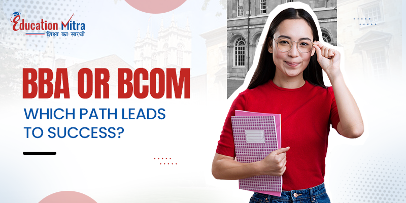 BBA or BCom- Which Path Leads to Success