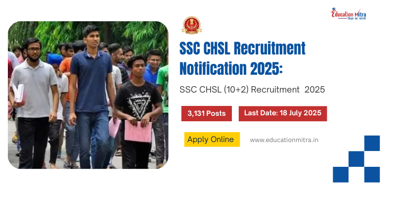 SSC CHSL (10+2) Notification 2025: Apply for 3,131 Group C Vacancies