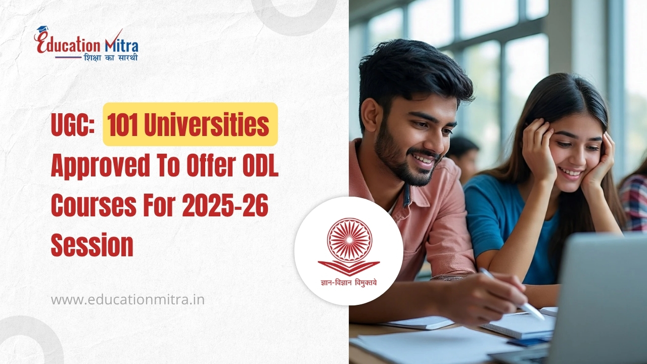 UGC Releases List of 101 Universities Approved for Online & Distance Learning Courses (2025–26)