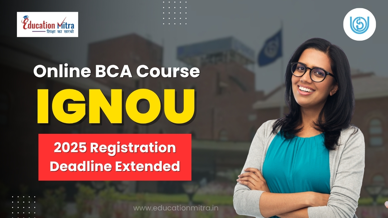 Online BCA Course: IGNOU 2025 Registration Deadline Extended