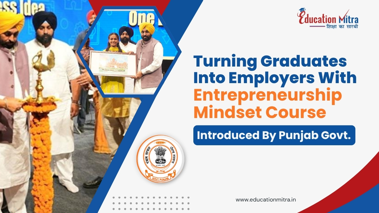 Turning Graduates into Job Creators: Punjab Govt. Launched Entrepreneurship Mindset Course (EMC) To Promote Self-Reliance