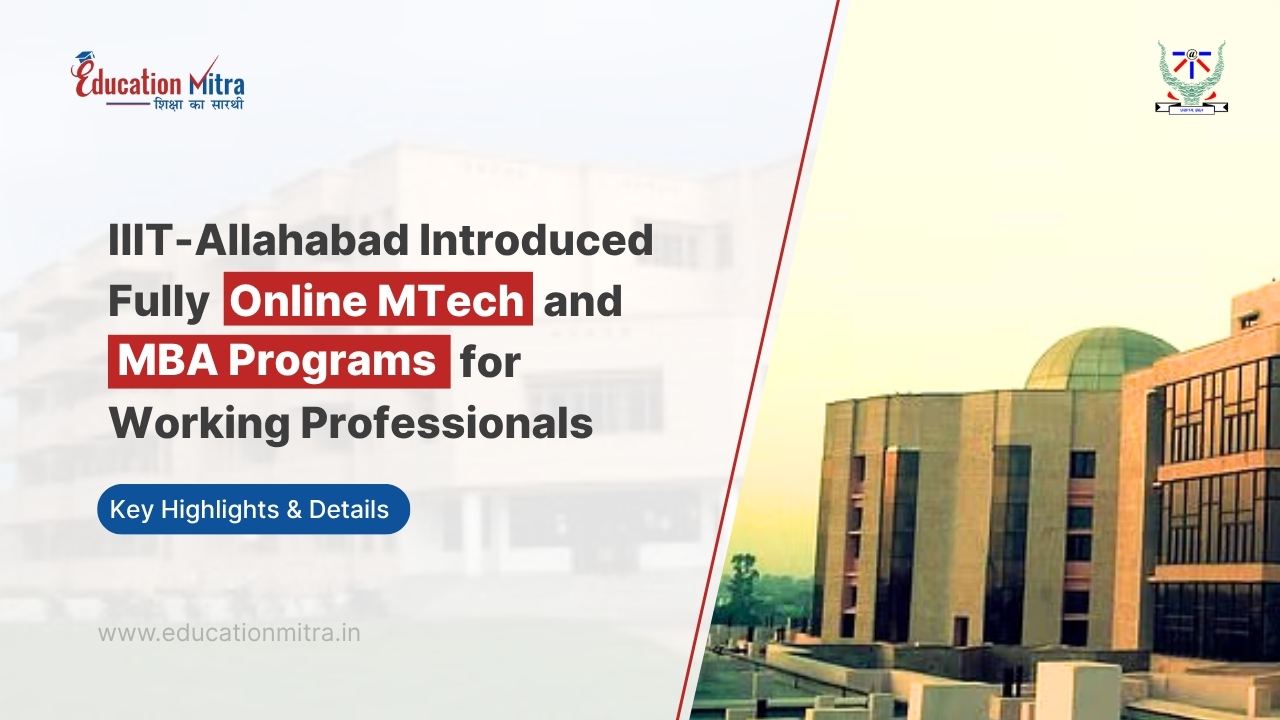 IIIT-Allahabad Launches E-MTech and E-MBA Programs To help professionals Advance Their Careers With Online Learning