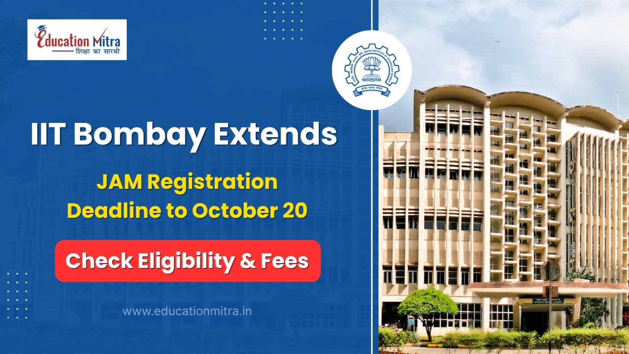IIT JAM Registration Deadline Extended Till October 20 - Apply Link, Eligibility, & Fees