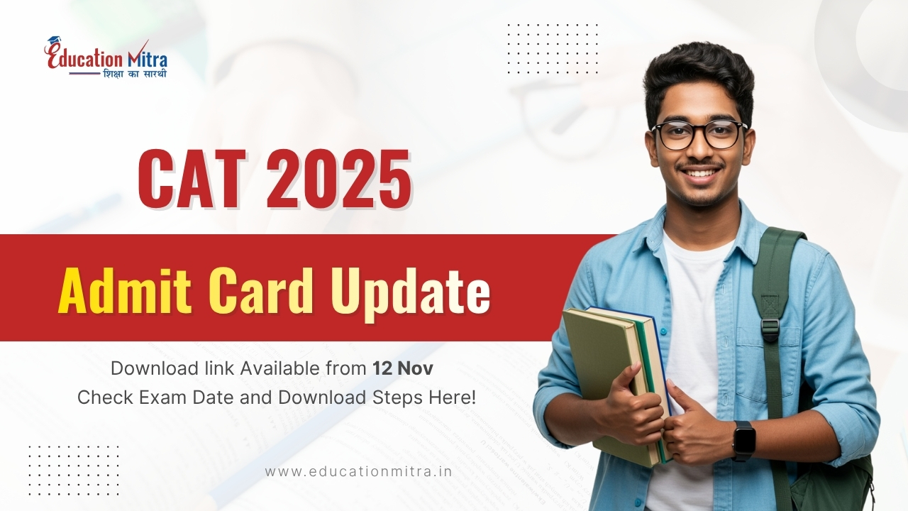 CAT 2025 Admit Card Will Release on 12 Nov : Checkout The Latest Update