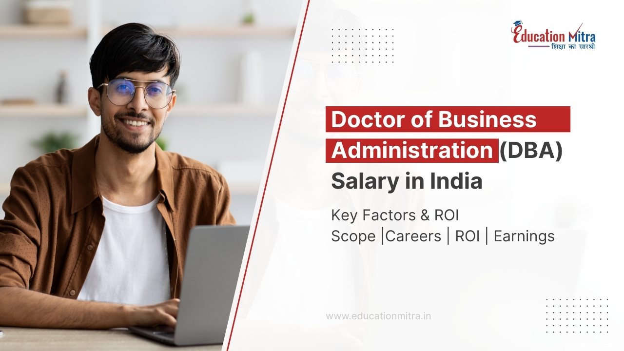 Doctor of Business Administration (DBA) Salary in India — Is It Worth It in 2026?