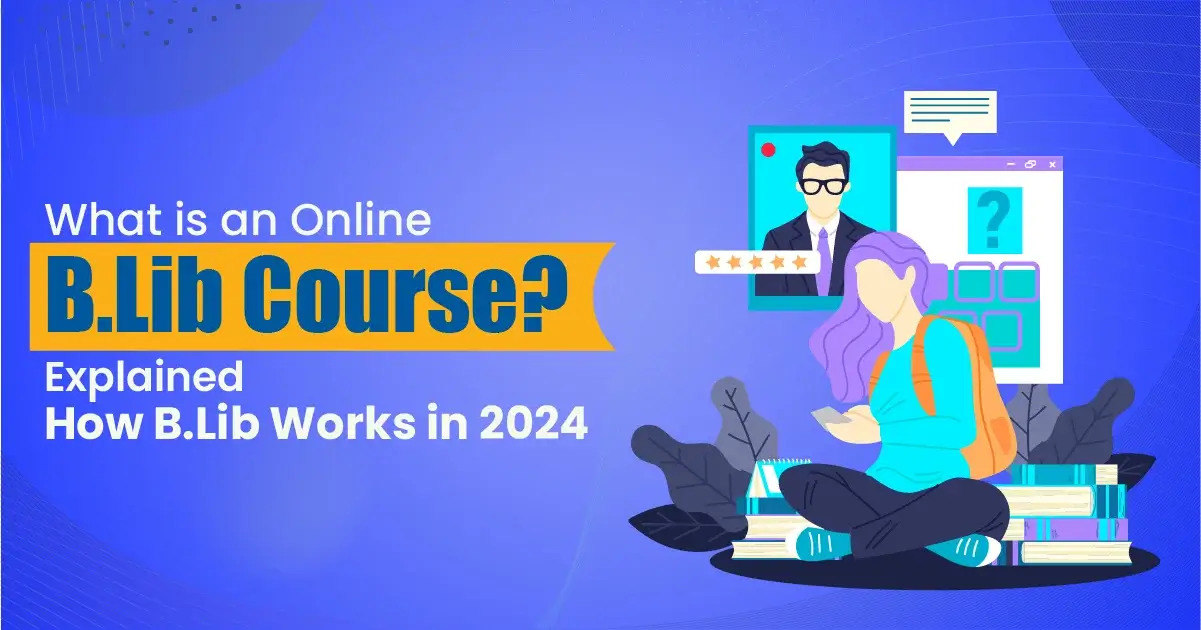 What is an Online B.Lib Course? | B.Lib in India Explained