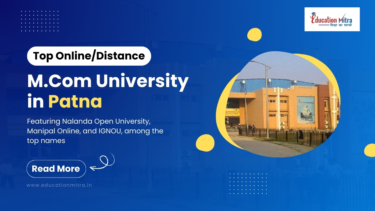 Top Online/Distance M.Com University in Patna