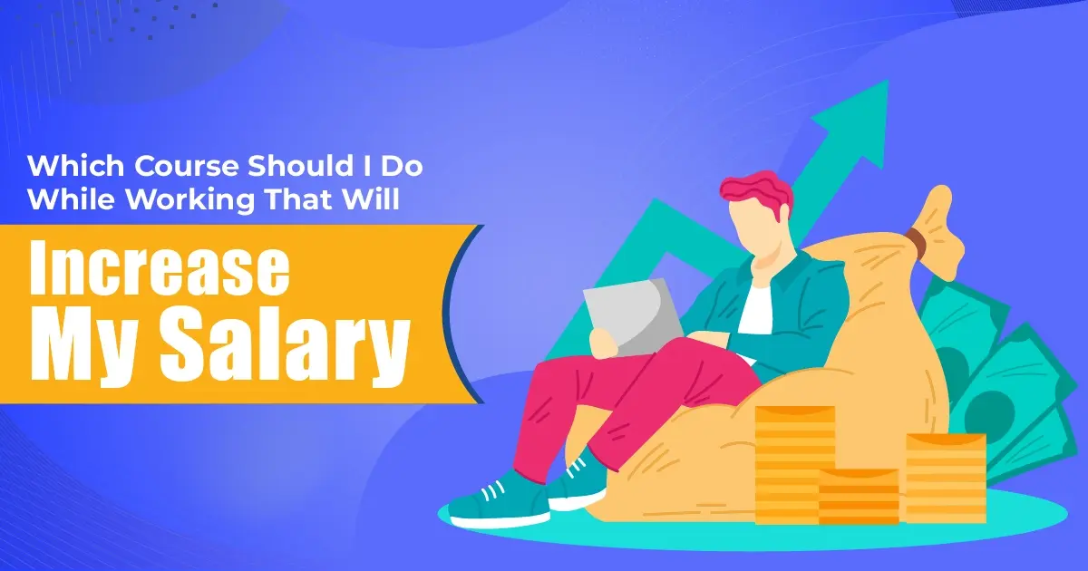 Best Courses to Boost Your Salary While Working