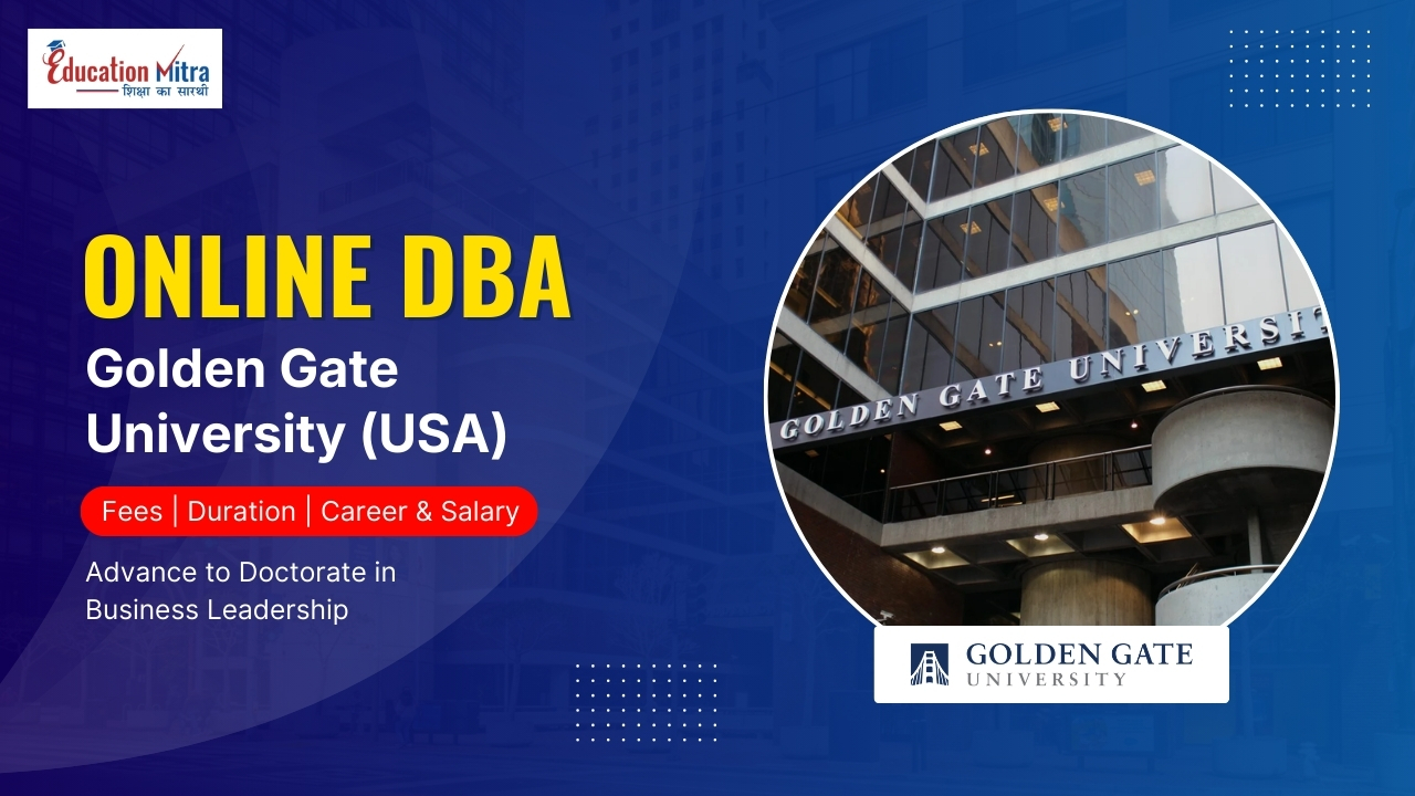 Online DBA Program from Golden Gate University GGU (USA): Check Fees, Duration, and Salary Update