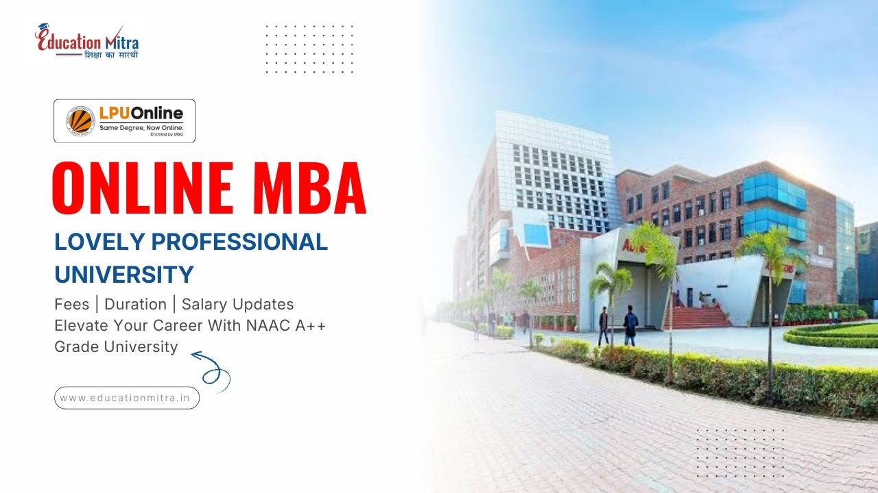 Online MBA Program from Lovely Professional University: Check Fees, Duration, Admission, and Salary Update