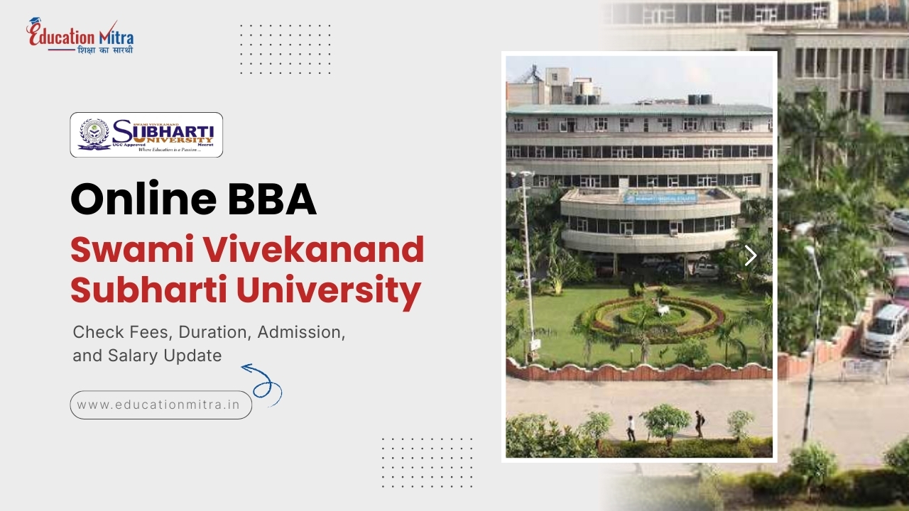 Online BBA from Swami Vivekanand Subharti University: Check Fees, Duration, Admission, and Salary Update