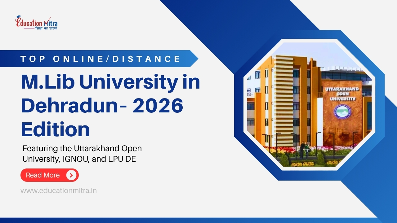Top Online/Distance M.Lib Colleges and Universities in Dehradun