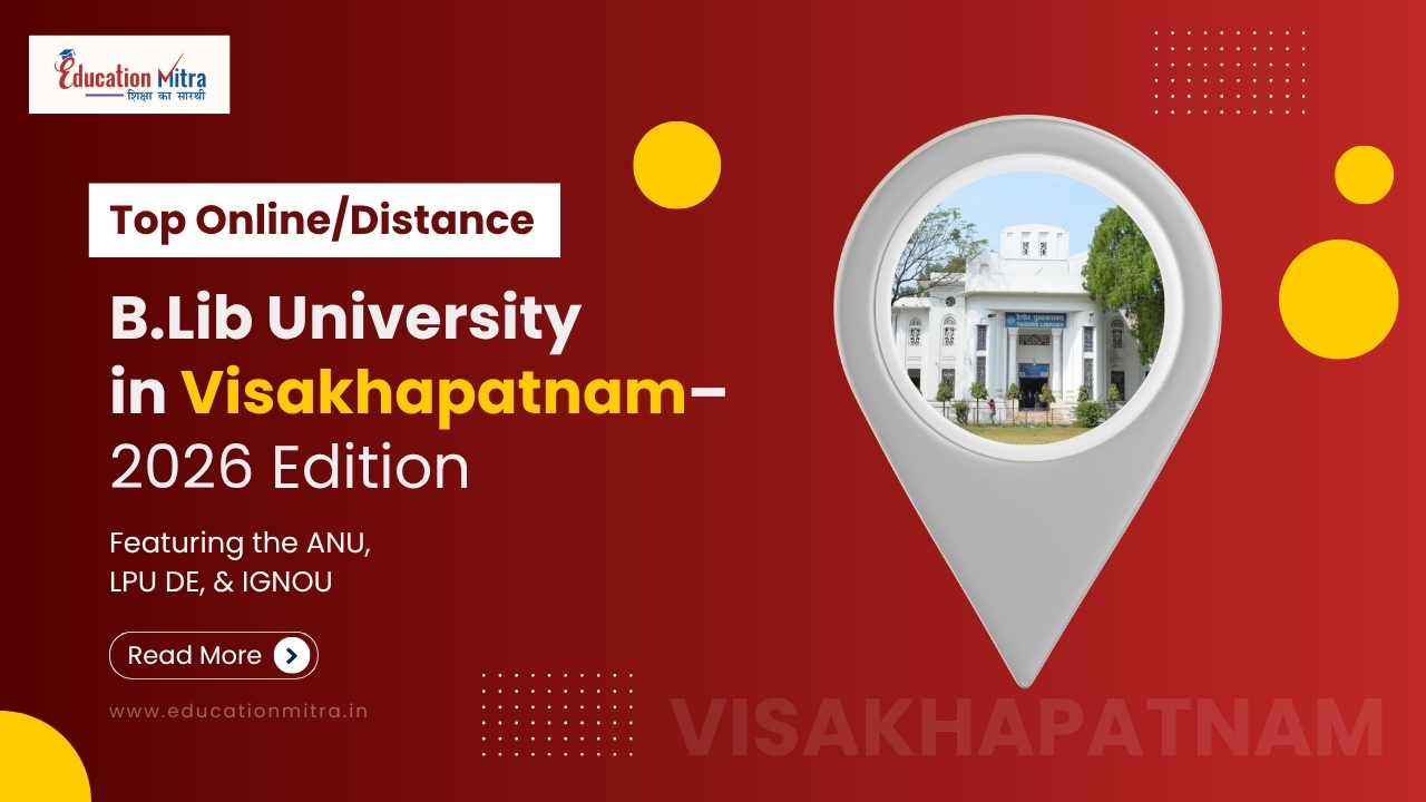 Top Online/Distance B.Lib Colleges and Universities in Visakhapatnam