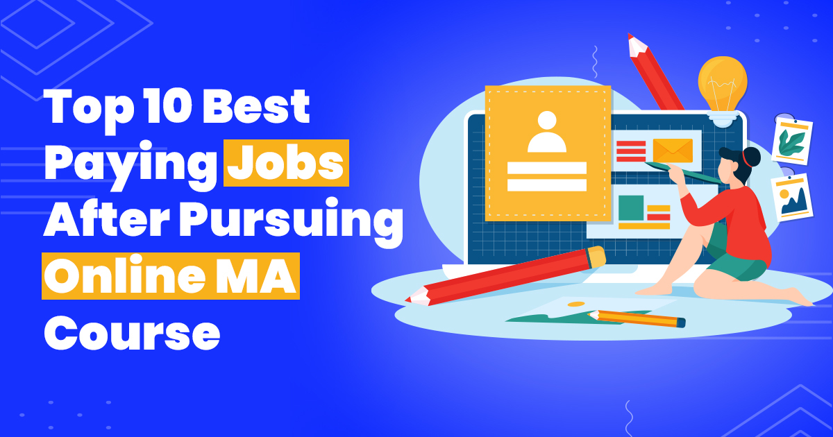 Top 10 Best Paying Jobs After Pursuing An Online MA Course