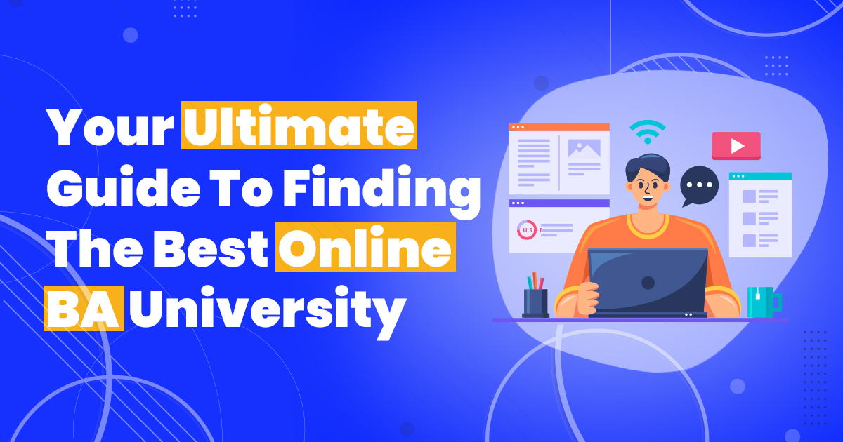 your ultimate guide to finding the best online ba university
