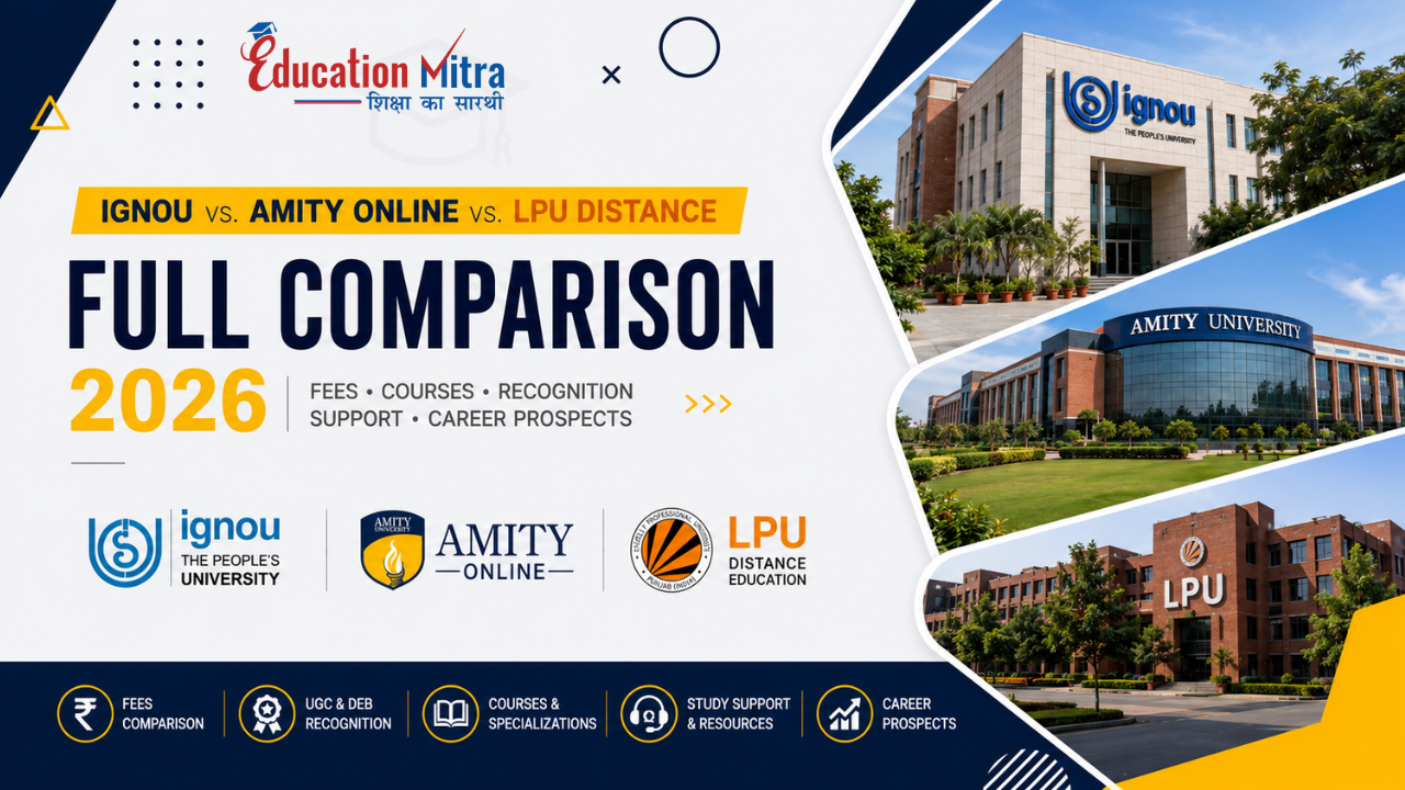 IGNOU vs. Amity Online vs. LPU Distance: Fees, Courses, Placement, and More!