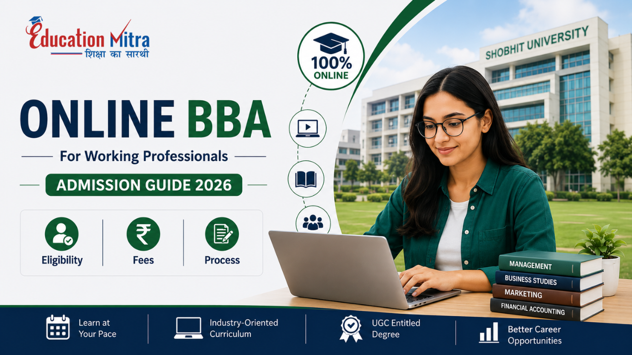 Shobhit University Online BBA for Working Professionals: Complete Admission Guide 2026