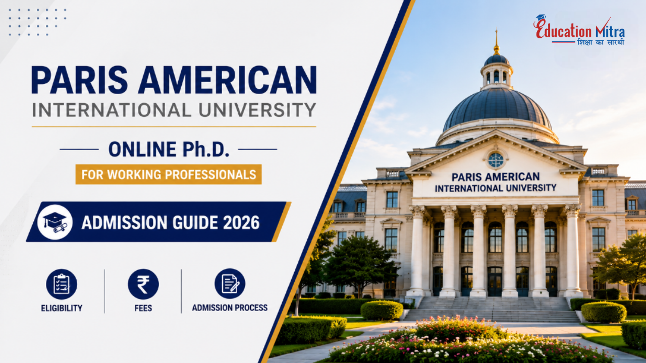 Paris American International University (PAIU) Online Ph.D for Working Professionals: Complete Admission Guide 2026